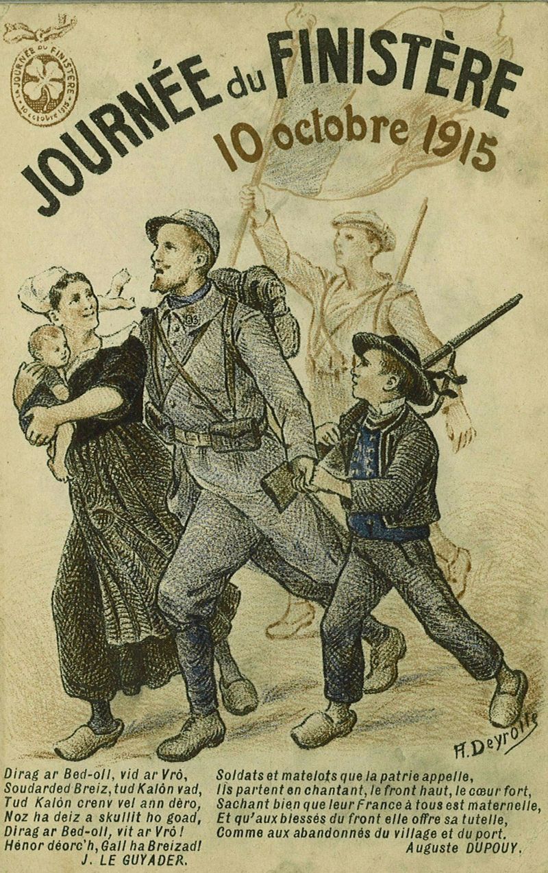 Journée des Bretons  du Finistère 1915 En octobre 1915, le préfet du Finistère organise une «Journée du Finistère» destinée à recueillir des fonds pour les soldats mobilisés, tuberculeux ou prisonniers. L’affiche destinée à promouvoir la collecte qui aura lieu le 10 octobre 1915, porte deux textes patriotiques, l’un en breton de Frédéric Le Guyader, l’autre en français de Auguste Dupouy, témoignant que si l’on défend la France on est aussi Breton. À cette occasion, un petit ouvrage réunissant des poèmes et des dessins de différents auteurs, comme Charles Le Goffic, Théodore Botrel, Frédéric Le Guyader est proposé à la vente - Cartolis