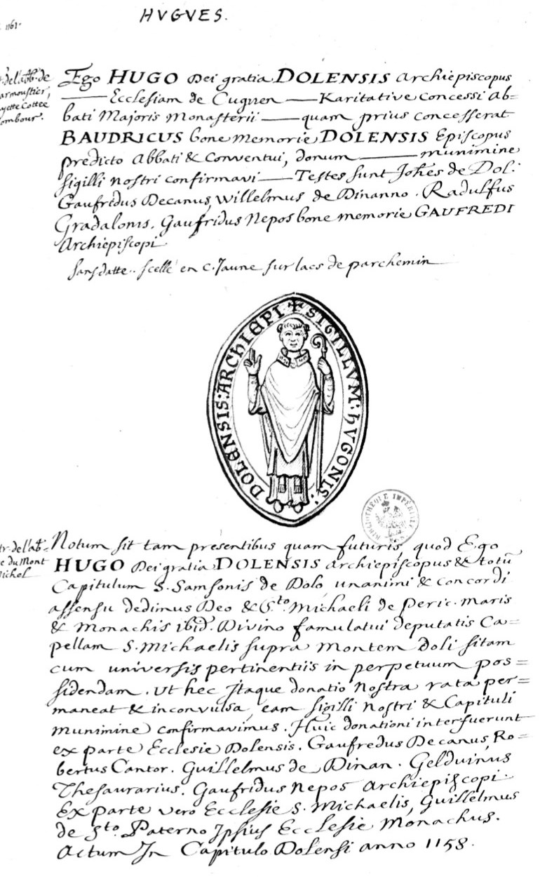 Sceau d'Hugues [le Roux], archevêque de Dol" ("Sigillum Hugonis Dolensis archiepiscopi"), date 1156-1161 BnF. Ms Latin 17025. Recueil de pièces, la plupart en copies ou en extraits, avec des dessins de sceaux et de tombeaux, pour servir à l'histoire des archevêques et des évêques de France, par Roger de Gaignières [Partie 2], f° 13 r entier = Hugues